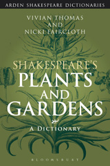 E-book, Shakespeare's Plants and Gardens : A Dictionary, Thomas, Vivian, Bloomsbury Publishing