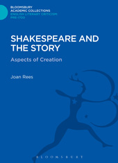 E-book, Shakespeare and the Story, Rees, Joan, Bloomsbury Publishing