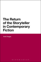 E-book, The Return of the Storyteller in Contemporary Fiction, Dragas, Areti, Bloomsbury Publishing