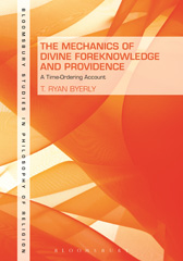 E-book, The Mechanics of Divine Foreknowledge and Providence, Byerly, T. Ryan, Bloomsbury Publishing