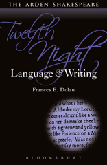 E-book, Twelfth Night : Language and Writing, Dolan, Frances E., Bloomsbury Publishing