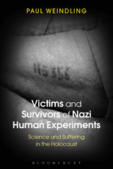 E-book, Victims and Survivors of Nazi Human Experiments, Bloomsbury Publishing