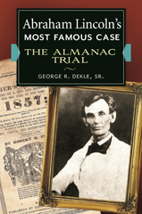 E-book, Abraham Lincoln's Most Famous Case, Sr., George R. Dekle, Bloomsbury Publishing