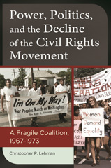 E-book, Power, Politics, and the Decline of the Civil Rights Movement, Lehman, Christopher P., Bloomsbury Publishing
