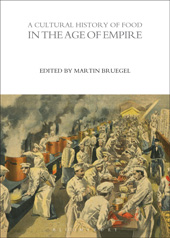 A Cultural History of Food in the Age of Empire - Bruegel, Martin ...