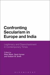 E-book, Confronting Secularism in Europe and India : Legitimacy and Disenchantment in Contemporary Times, Bloomsbury Publishing