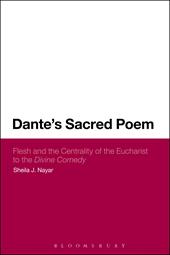 E-book, Dante's Sacred Poem : Flesh and the Centrality of the Eucharist to The Divine Comedy, Bloomsbury Publishing