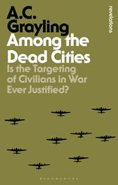 eBook, Among the Dead Cities : Is the Targeting of Civilians in War Ever Justified?, Bloomsbury Publishing