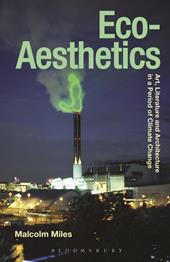 E-book, Eco-Aesthetics : Art, Literature and Architecture in a Period of Climate Change, Bloomsbury Publishing