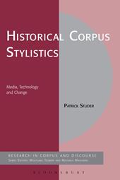eBook, Historical Corpus Stylistics : Media, Technology and Change, Bloomsbury Publishing
