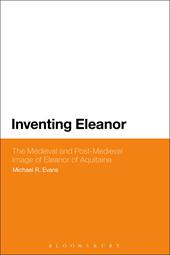 E-book, Inventing Eleanor : The Medieval and Post-Medieval Image of Eleanor of Aquitaine, Bloomsbury Publishing