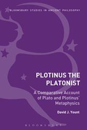 E-book, Plotinus the Platonist : A Comparative Account of Plato and Plotinus' Metaphysics, Bloomsbury Publishing