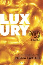 eBook, Luxury : Fashion, Lifestyle and Excess, Bloomsbury Publishing