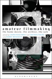 E-book, Amateur Filmmaking : The Home Movie, the Archive, the Web, Bloomsbury Publishing