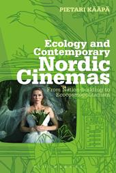 E-book, Ecology and Contemporary Nordic Cinemas : From Nation-building to Ecocosmopolitanism, Bloomsbury Publishing