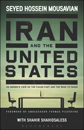 eBook, Iran and the United States : An Insider's View on the Failed Past and the Road to Peace, Bloomsbury Publishing