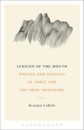 E-book, Lexicon of the Mouth : Poetics and Politics of Voice and the Oral Imaginary, Bloomsbury Publishing
