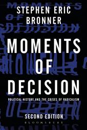 E-book, Moments of Decision : Political History and the Crises of Radicalism, Bloomsbury Publishing