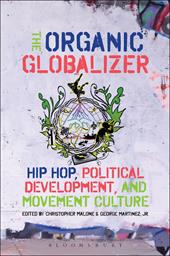 E-book, The Organic Globalizer : Hip Hop, Political Development, and Movement Culture, Bloomsbury Publishing