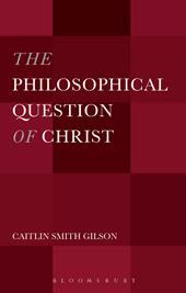 eBook, The Philosophical Question of Christ, Bloomsbury Publishing