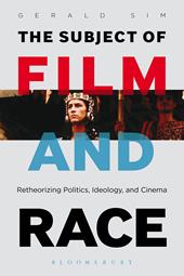E-book, The Subject of Film and Race : Retheorizing Politics, Ideology, and Cinema, Bloomsbury Publishing