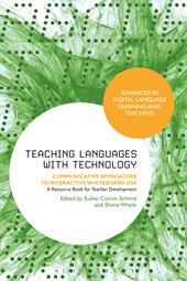 E-book, Teaching Languages with Technology : Communicative Approaches to Interactive Whiteboard Use, Bloomsbury Publishing