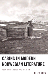 E-book, Cabins in Modern Norwegian Literature : Negotiating Place and Identity, Fairleigh Dickinson University Press