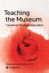 E-book, Teaching the Museum : Careers in Museum Education, American Alliance Of Museums