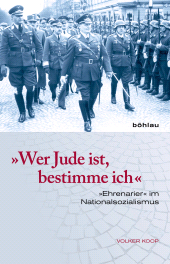 m, "Wer Jude ist, bestimme ich" : "Ehrenarier" im Nationalsozialismus, Böhlau Köln