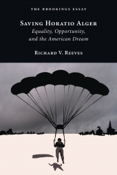 eBook, Saving Horatio Alger : Equality, Opportunity, and the American Dream, Brookings Institution Press