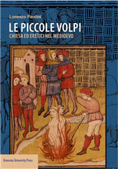 eBook, Le piccole volpi : Chiesa ed eretici nel Medioevo, Paolini, Lorenzo, Bononia University Press