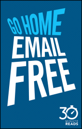 E-book, Go Home Email Free : 30 Minute Reads : A Shortcut to Managing Emails for Better Time Management, Capstone