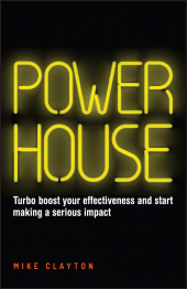 E-book, Powerhouse : Turbo Boost Your Effectiveness and Start Making a Serious Impact, Capstone