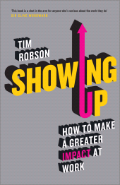E-book, Showing Up : How to Make a Greater Impact at Work, Capstone