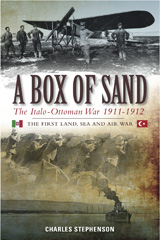 E-book, A Box of Sand : The Italo-Ottoman War 1911-1912, Stephenson, Charles, Casemate Group