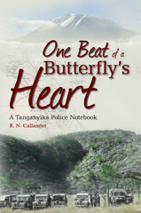 E-book, One Beat of a Butterfly's Heart : A Tanganyika Police Notebook, Callander, Ronald, Casemate Group