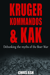 E-book, Kruger, Kommandos & Kak : Debunking the Myths of The Boer War, Ash, Chris, Casemate Group
