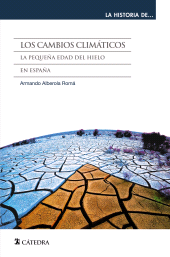 E-book, Los cambios climáticos : La Pequeña Edad del Hielo en España, Ediciones Cátedra