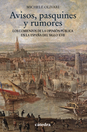 E-book, Avisos, pasquines y rumores : Los comienzos de la opinión pública en la España del siglo XVII, Ediciones Cátedra