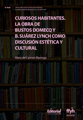E-book, Curiosos habitantes : la obra de Bustos Domecq y B. Suárez Lynch como discusión estética y cultural, Centro de Estudios Avanzados