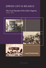 E-book, Jewish Life in Belarus : The Final Decade of the Stalin Regime, 1944-1953, Central European University Press