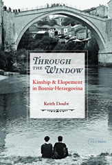 E-book, Through the Window : Kinship and Elopement in Bosnia-Herzegovina, Central European University Press