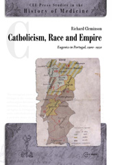 E-book, Catholicism, Race and Empire : Eugenics in Portugal, 1900-1950, Cleminson, Richard, Central European University Press