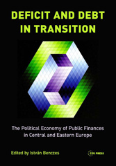 E-book, Deficit and Debt in Transition : The Political Economy of Public Finances in Central and Eastern Europe, Central European University Press