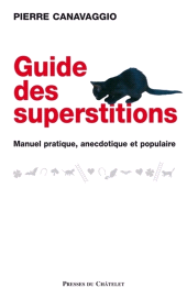 E-book, Guide des superstitions - Manuel pratique, anecdotique et populaire, Presses du Châtelet