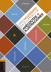 E-book, Gran diccionario enciclopédico de anécdotas e ilustraciones : Para la comunicación, la enseñanza y la predicación cristianas, Editorial CLIE