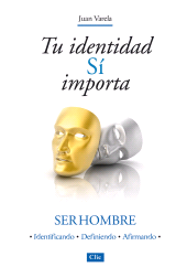 E-book, Tu identidad sí importa: Ser hombre, Editorial CLIE
