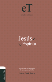 E-book, Jesús y el Espíritu : La experiencia carismática de Jesús y sus Apóstoles, Editorial CLIE