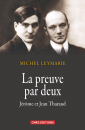 E-book, La Preuve par deux : Jérôme et Jean Tharaud, CNRS Éditions
