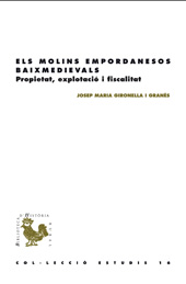 E-book, Els molins empordanesos baixmedievals : propietat, explotació i fiscalitat, Gironella i Granés, Josep Maria, Documenta Universitaria